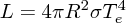 $ L = 4 \pi R^{2} \sigma T^{4}_{e} $