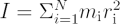 $ I = \Sigma_{i=1}^N m_{\rm i} r_{\rm i}^2 $
