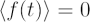 $ \langle f(t)\rangle = 0 $