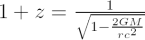$ 1+z=\frac{1}{\sqrt{1-\frac{2GM}{rc^2}}} $