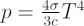 $ p = \frac{4\sigma}{3c}T^4 $