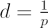$ d = \frac 1p $