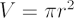 $  V = \pi r^2^ $