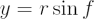 $ y= r \sin f $